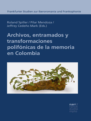 cover image of Archivos, entramados y transformaciones polifónicas de la memoria en Colombia
